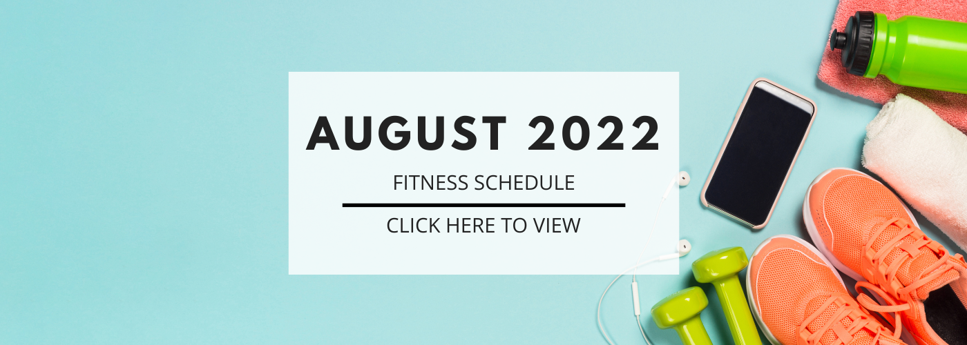 August Fitness Schedule - Click here to view