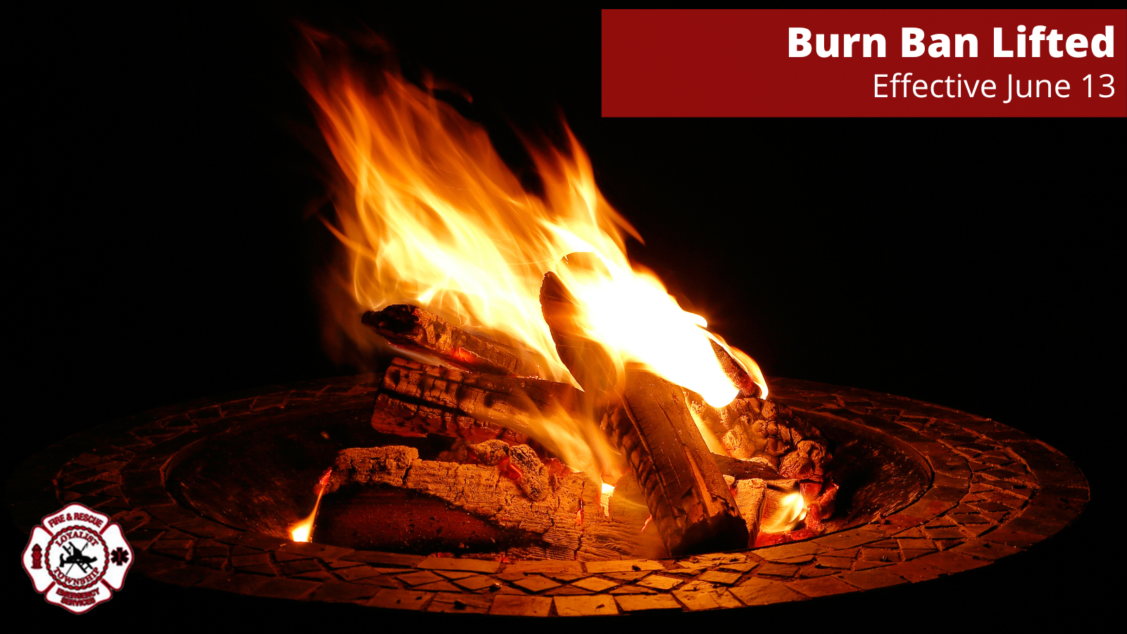 Image of camp fire with Texted indicating Burn Ban lifted June 13.